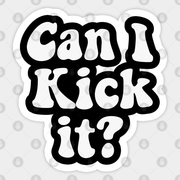 Can I Kick It Retro Sticker by TomCage